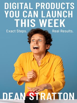 cover image of Digital Products You Can Launch This Week – Exact Steps. Full System. Real Results.
